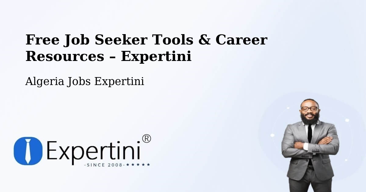 Free Job Seeker Tools & Career Resources – Béchar - Béchar, Algeria Jobs Expertini