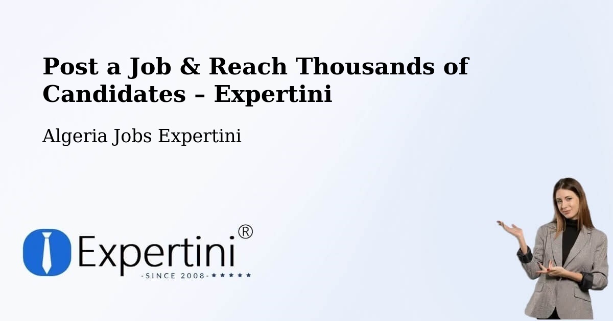 Post a Job in Béchar – Hire the Right Talent - Béchar, Algeria Jobs Expertini