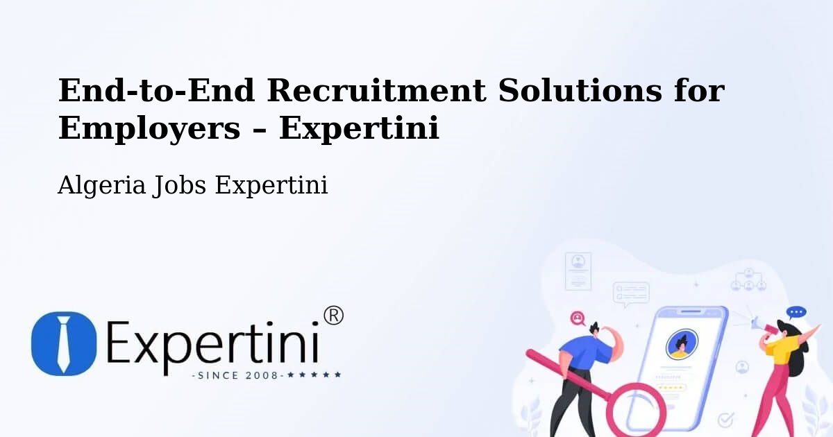 Recruitment Solutions for Employers – Béchar - Béchar, Algeria Jobs Expertini