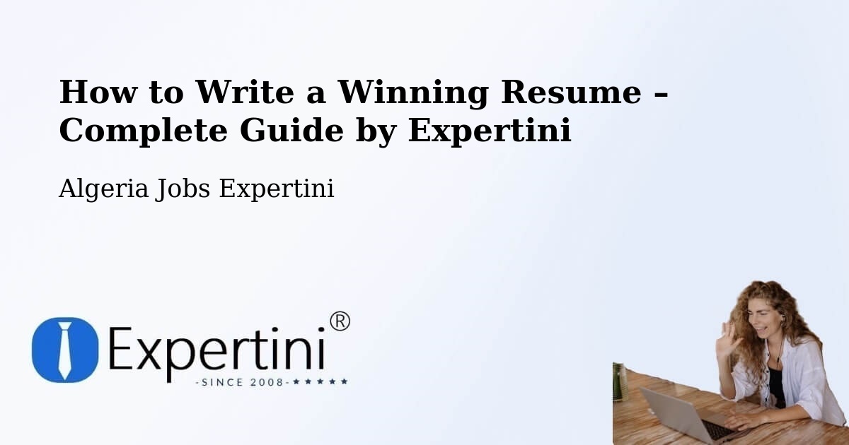 Resume Writing Guide for Job Seekers – Béchar - Béchar, Algeria Jobs Expertini
